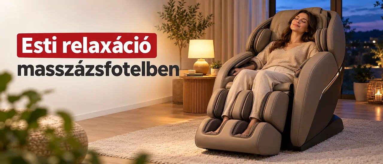 Esti 15 perces relaxáció masszázsfotelben: programok a jobb alvásért