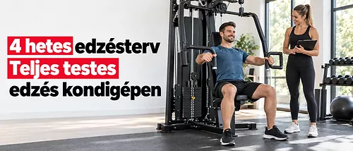 4 hetes teljes testes edzésterv multifunkciós kondigépen kezdőknek