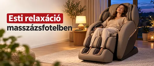 Esti 15 perces relaxáció masszázsfotelben: programok a jobb alvásért